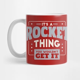 It's a Rocket Thing, You Wouldn't Get It // School Spirit Go Rockets Mug